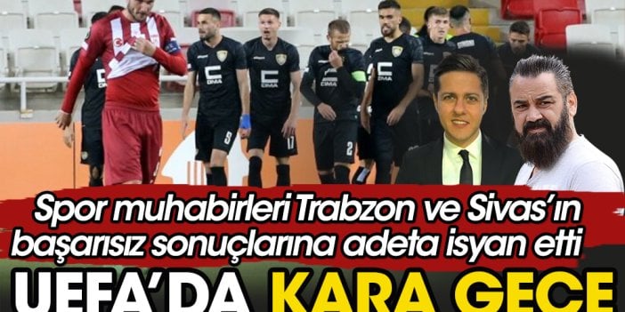 Trabzonspor ve Sivasspor yenildi spor muhabirleri isyan etti