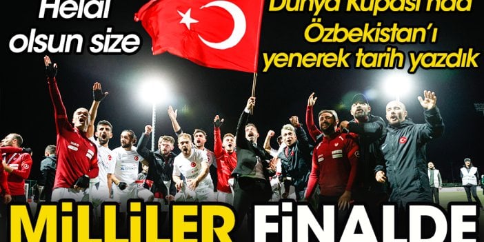 Helal olsun size. Dünya Kupası'nda Milli Takımımız finalde