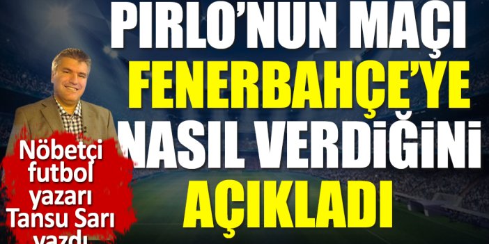 Karagümrük'ün hocası Pirlo'nun maçı Fenerbahçe'ye nasıl hediye ettiğini açıkladı