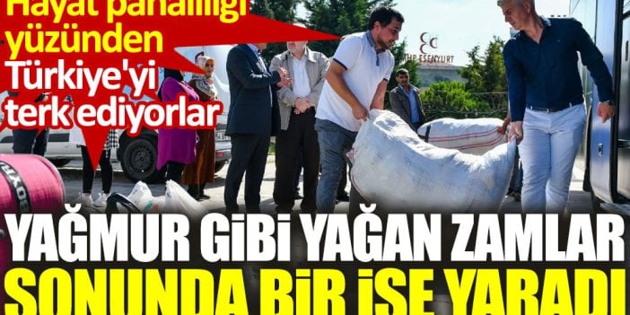 Yağmur gibi yağan zamlar sonunda bir işe yaradı. Suriyeliler hayat pahalılığı yüzünden Türkiye'yi terk ediyorlar