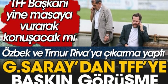 Galatasaray'dan TFF'ye baskın görüşme. TFF Başkanı yine masaya vurarak konuşacak mı bakalım