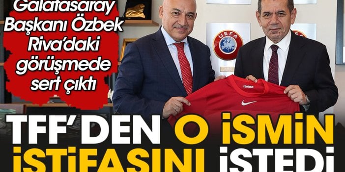 Federasyonda taşlar yerinden oynayacak. Dursun Özbek TFF Başkanı'ndan istifa istedi. Etmezse...