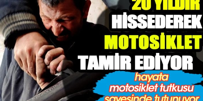 Gözleri görmüyor, hissederek 20 yıldır motosiklet tamir ediyor