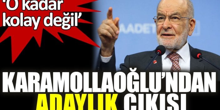 Karamollaoğlu'ndan adaylık çıkışı: Kolay değil!