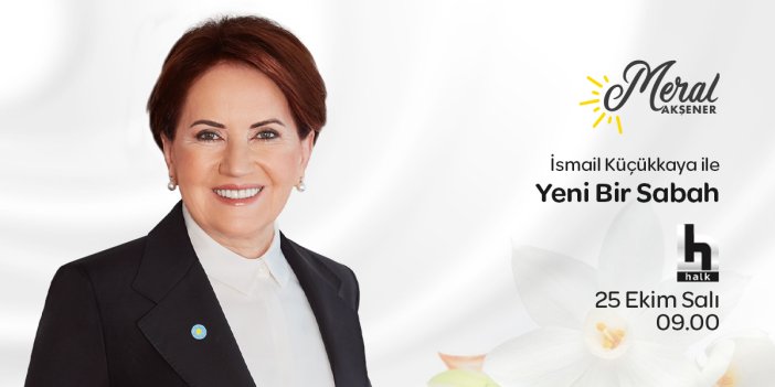 İYİ Parti lideri Meral Akşener 25 Ekim Salı günü Halk TV’ye konuk olacak