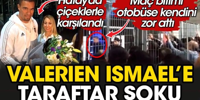 Hatay'da çiçeklerle karşılandı. İstifa tepkileriyle takım otobüsüne zor bindi. Valerien Ismael'in kabus gecesi