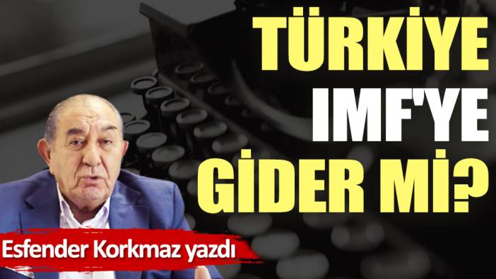 Türkiye IMF'ye gider mi? (26 Ekim 2022)