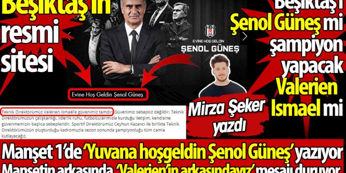 Beşiktaş'ın resmi sitesi. Manşet 1'de 'Yuvana hoşgeldin Şenol Güneş yazıyor, manşetin arkasında 'Valerien'in arkasındayız' mesajı duruyor