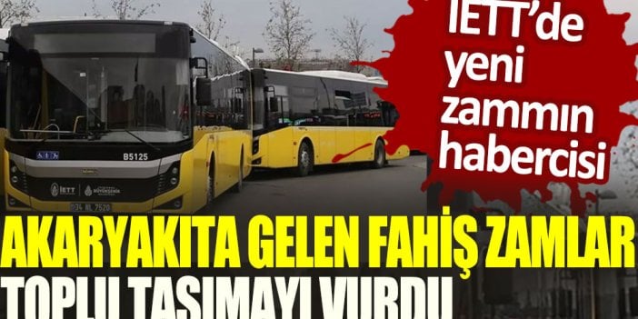 Akaryakıta gelen fahiş zamlar toplu taşımayı vurdu