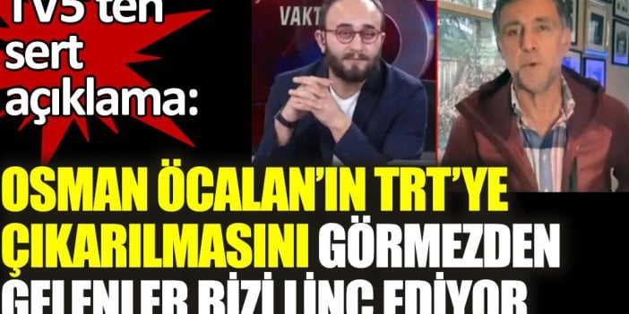 TV5'ten sert açıklama: Osman Öcalan’ın TRT’ye çıkarılmasını görmezden gelenler bizi linç ediyor