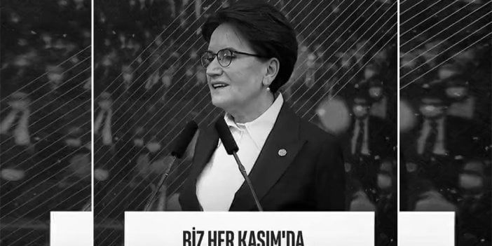 İYİ Parti lideri Akşener'den 10 Kasım paylaşımı: Biz her 10 Kasım'da 57 yıllık kısacık ömrüne yüzlerce yılı sığdıran koskoca bir yüreği selamlarız