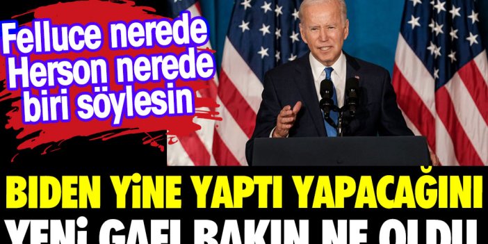 Biden yine yaptı yapacağını yeni gafı bakın ne oldu. Felluce nerede Herson nerede biri söylesin