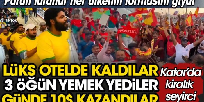 Katarlılar Dünya Kupası'na paralı seyirci getirdi. Pakistanlılar her ülkenin formasını giydi, bayrağını salladı