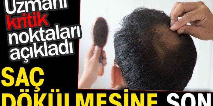 Saç dökülmesine son. Uzmanı kritik noktaları açıkladı