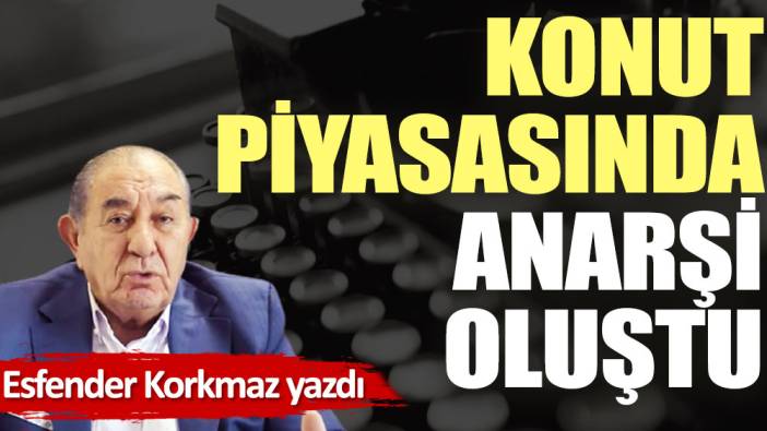 Konut piyasasında anarşi oluştu