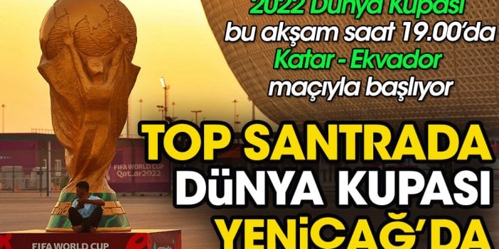 Dünyanın gözü Katar'da. Dünya Kupası tüm ayrıntılarıyla Yeniçağ'da