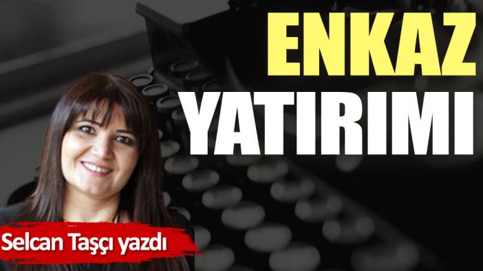 Enkaz yatırımı