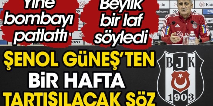 Şenol Güneş yine bombayı patlattı. Bir hafta tartışılacak cümle söyledi