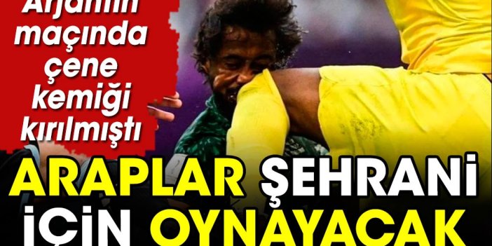 Araplar çene ve yüz kemikleri kırılan milli futbolcu için sahaya çıkacak