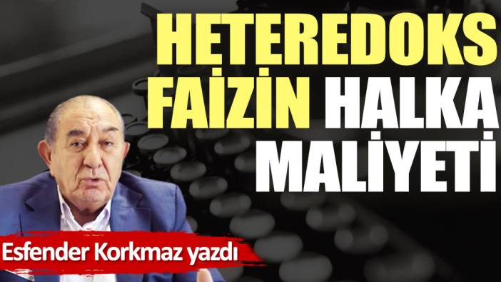 Heterodoks faizin halka maliyeti