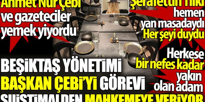 Beşiktaş yönetimi Başkan Çebi'yi mahkemeye veriyor