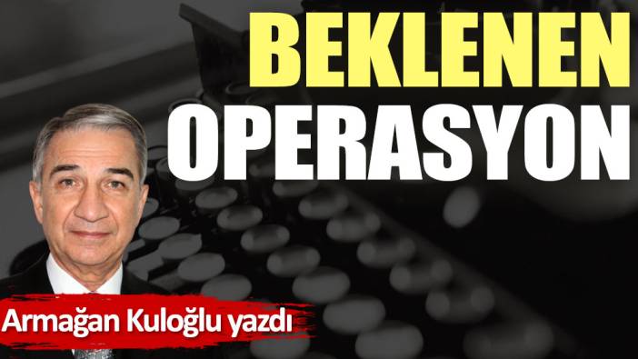 Beklenen operasyon