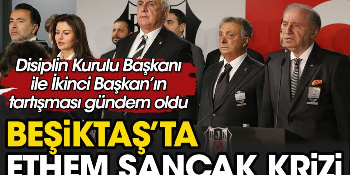 Beşiktaş'ta Ethem Sancak krizi