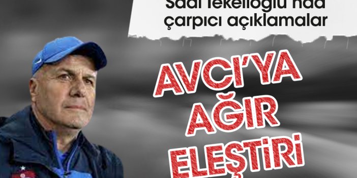 Trabzonspor'un eski hocası Abdullah Avcı'yı yerden yere vurdu