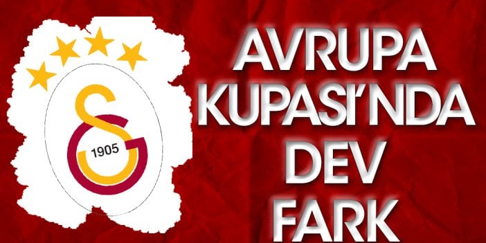 Galatasaray'dan Avrupa'da dev fark