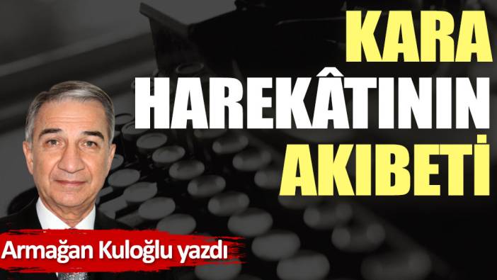 Kara harekâtının akıbeti