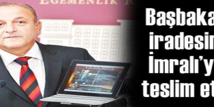 Başbakan iradesini İmralı’ya teslim etti