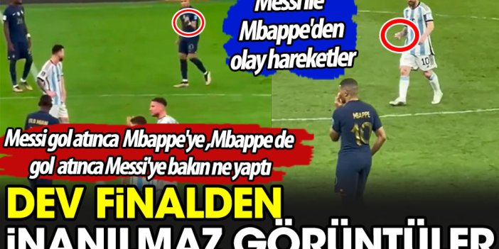 Dev finalden inanılmaz görüntüler. Messi ile Mbappe'den olay hareketler