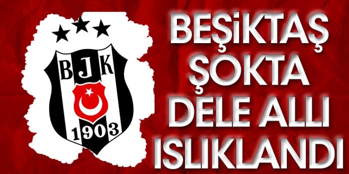 Beşiktaş şokta Delle Ali ıslıklandı taraftar 'Üç üç' diye bağırıyor