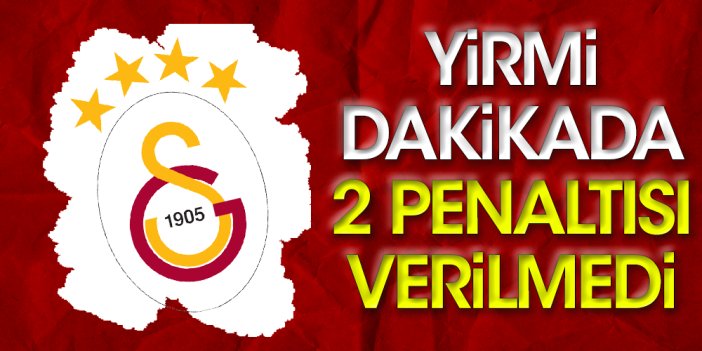 Galatasaray'ın ilk 20 dakikada 2 penaltısı verilmedi