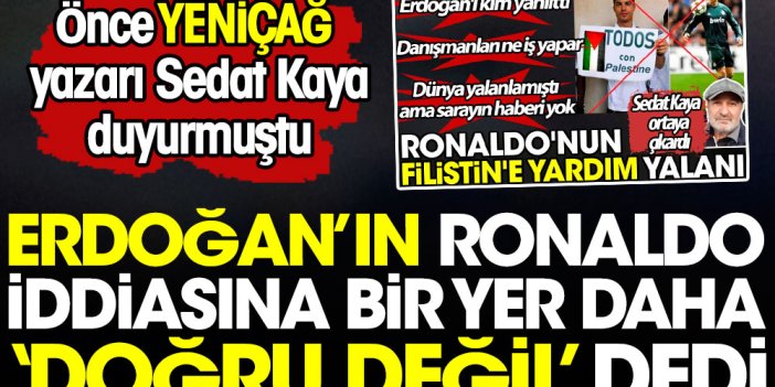 Erdoğan'ın Ronaldo iddiasına bir yer daha 'doğru değil' dedi
