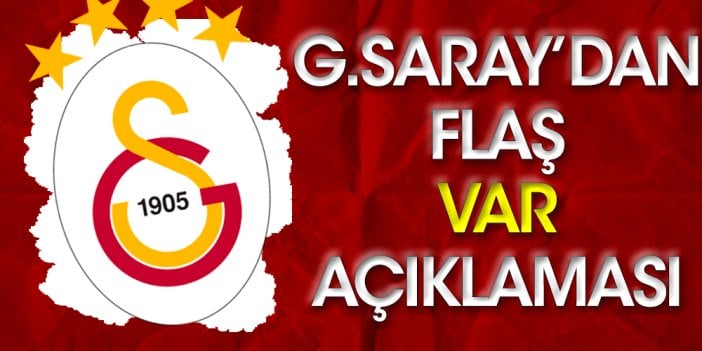 Galatasaray'dan flaş 'VAR' açıklaması