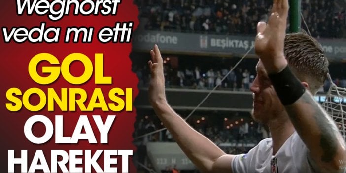 Weghorst'un hareketi olay oldu: Veda mı etti