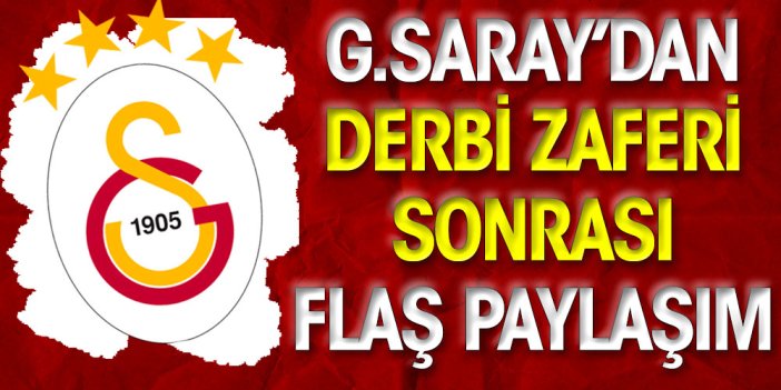 Galatasaray'dan derbi zaferi sonrası olay paylaşım