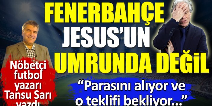 Fenerbahçe Jesus'un umrunda bile değil: O teklifi bekliyor