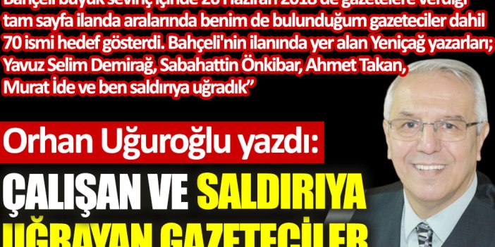 Orhan Uğuroğlu ‘10 Ocak Çalışan Gazeteciler Günü’nde yazdı: Çalışan ve saldırıya uğrayan gazeteciler