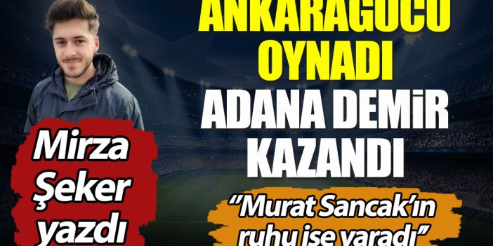 Ankaragücü oynadı Adana Demir kazandı