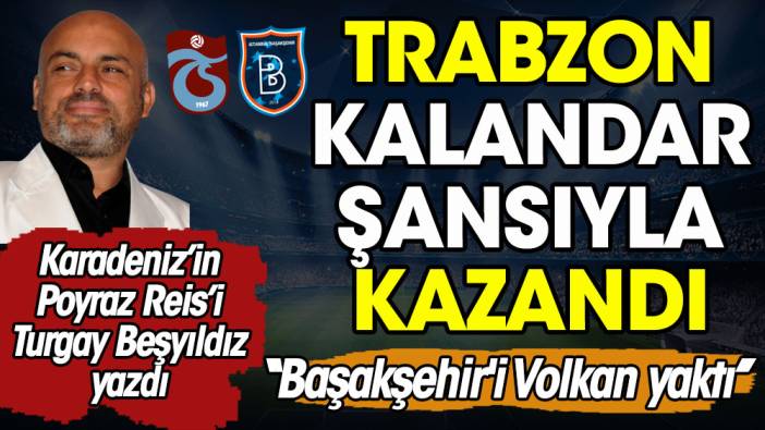 Trabzonspor Kalandar şansıyla kazandı