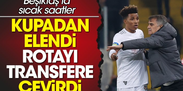 Kupadan elendi hedefi transfere çevirdi: Beşiktaş'ta sıcak saatler