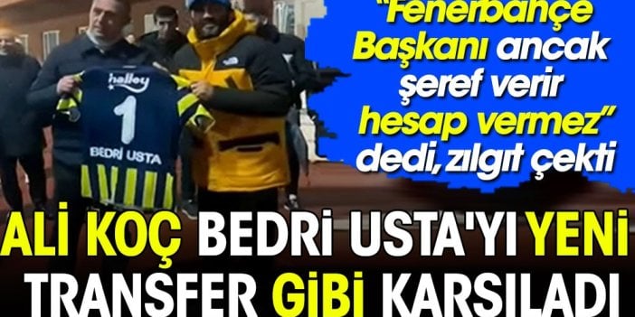 Kebapçı Bedri Usta'a Ali Koç'a: Fenerbahçe Başkanı şeref verir. Hesap vermez dedi. Zılgıt çekti