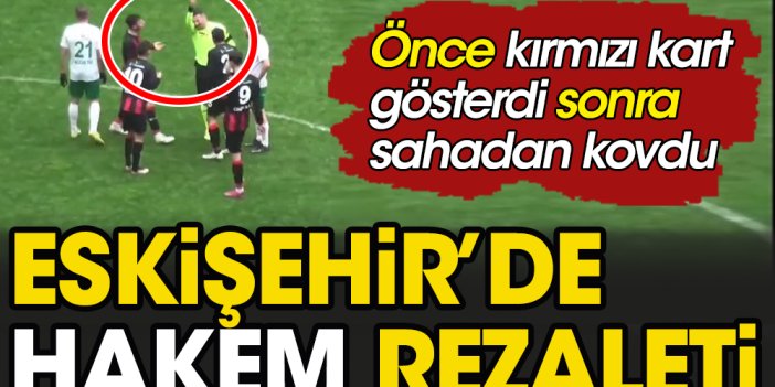 Öfkeli hakem Eskişehirli futbolcuyu sahadan kovdu: Çık dışarı