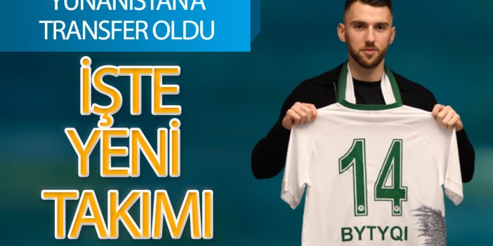 Konyasporlu Bytyqi'nin yeni takımı belli oldu