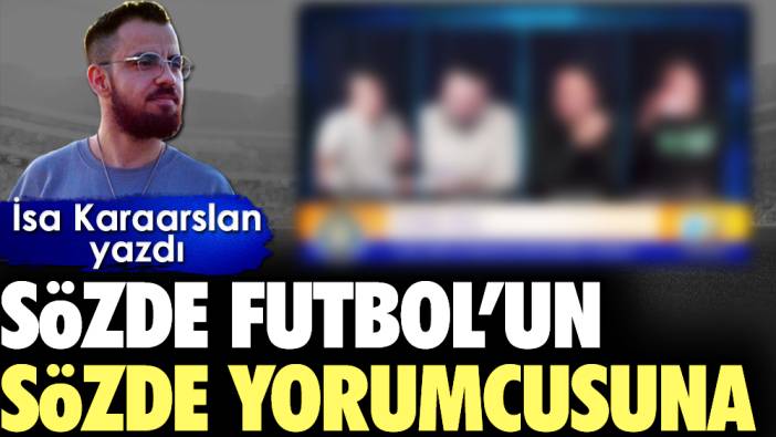 Sözde Futbol'un sözde yorumcusuna