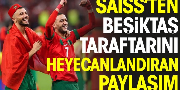 Saiss'ten Beşiktaş taraftarını heyecanlandıran Ziyech paylaşımı