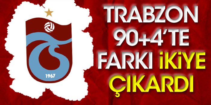 Trabzonspor 90+4'te fişi çekti