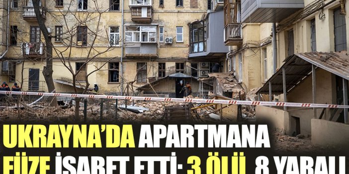 Ukrayna’da apartmana füze isabet etti. 3 kişi öldü, 8 kişi yaralandı